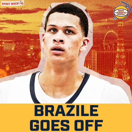 Denver Nuggets’ Trevon Brazile GOES OFF with 32 Point Barrage | DNVR Nuggets Podcast Live
