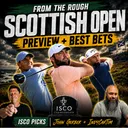 Scottish Open War: Scheffler, Rory, Rahm + ISCO Best Bets | From the Rough