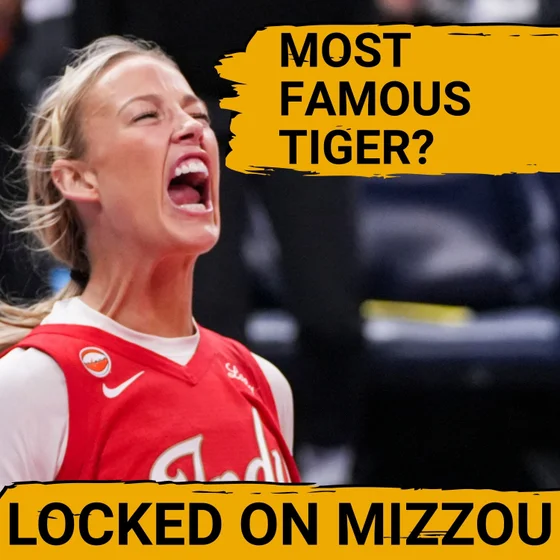 FAMOUS: Sophie Cunningham Is A STAR, But Not The Biggest EVER | Missouri Tigers Podcast