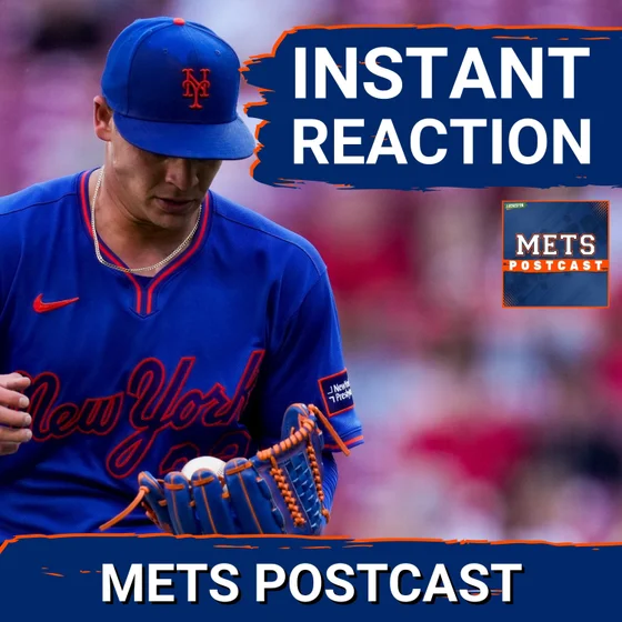 POSTCAST: Familiar Pitching Woes DOOM Mets As Reds CRUSH In The Opener