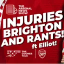 Have Injuries Improved? Brighton Threat & Properly Debating Players ft Elliot - Arsenal News Show