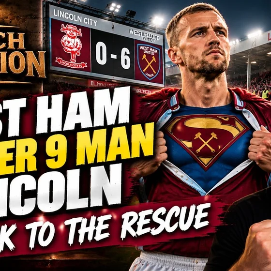 West Ham Batter 9 Man Lincoln City 6 Nil | Soucek To The Rescue