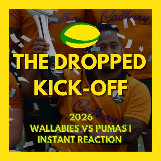 The Dropped Kick-Off - Wallabies vs Pumas I Instant Reaction