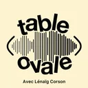 Table Ovale avec Lénaïg Corson (S3 E13)