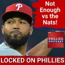 PHILLIES POSTCAST: Philadelphia Phillies COME UP SMALL in 6-3 LOSS vs Washington Nationals!