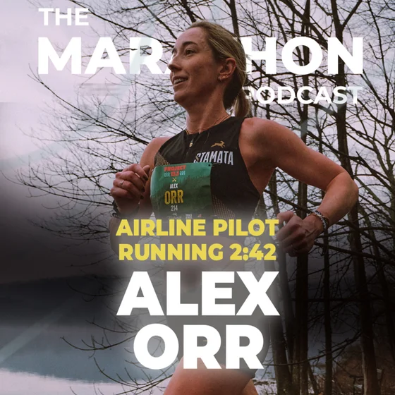 #230 How a 777 Pilot Runs a 2:42 Marathon: Alex Orr on Training Around Flights, Jet Lag & the OTQ