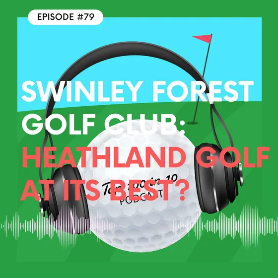 Swinley Forest Golf Club: Heathland Golf At Its Best?