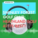Swinley Forest Golf Club: Heathland Golf At Its Best?