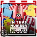Episode 330: FanCast VII