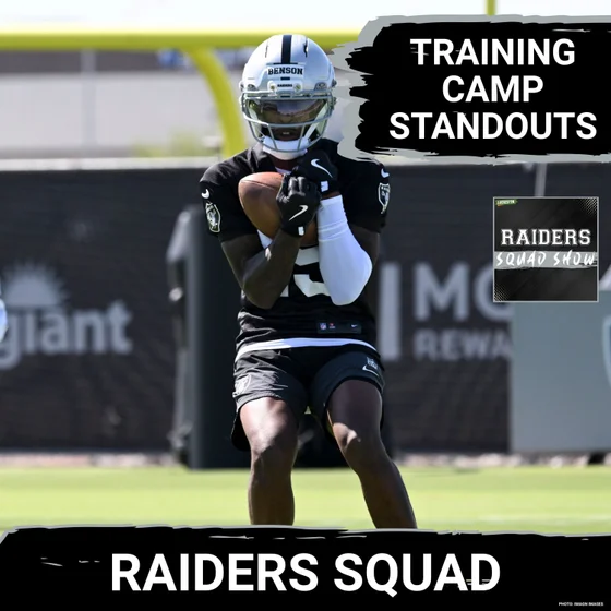 RAIDERS SQUAD SHOW: Las Vegas RAIDERS TRAINING CAMP takeaways, Fernando Mendoza & his CRITICS