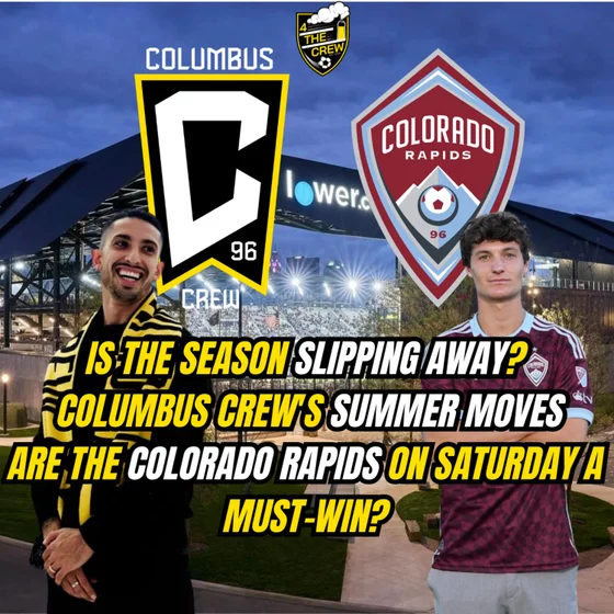 Is the Season Slipping Away? | Crew's Summer Moves | Colorado Must-Win?