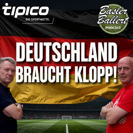 „Deutschland braucht Klopp!“ Basler überrascht mit klarer Forderung