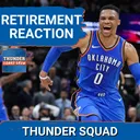 THUNDER SQUAD SHOW: Russell Westbrook Retirement REACTION + Full OKC Thunder Schedule RELEASED