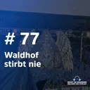 #77 - Waldhof stirbt nie