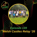 Episode 139 - Welsh Castles Relay | Strength Work | The Tour Prep | Black Knight Charge