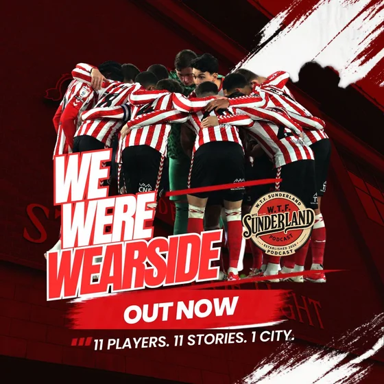 WE WERE WEARSIDE! Discussing the new Sunderland book, interviewing Patrick Roberts, Thomas Sorensen and more