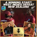 A Winning Start! West Indies Defeat New Zealand | PowettPlay Podcast
