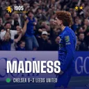 Chelsea 6–3 Leeds | Madness