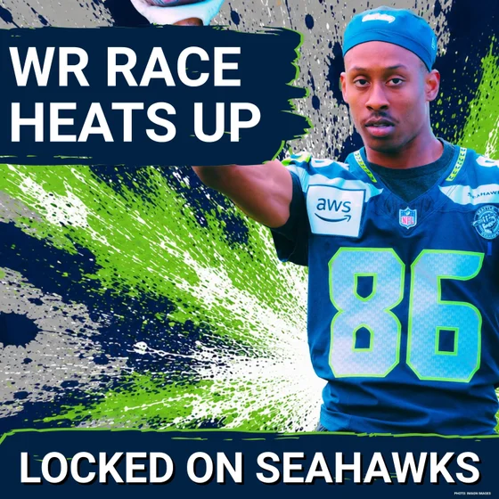 Camp Takeaways: Race at Receiver HEATING UP for Seattle Seahawks Nine Practices In