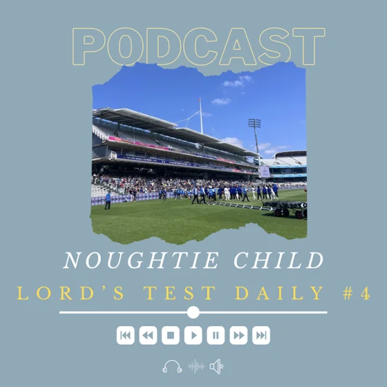 Lord's Test Daily #4 - India Wrap Up Before Lunch