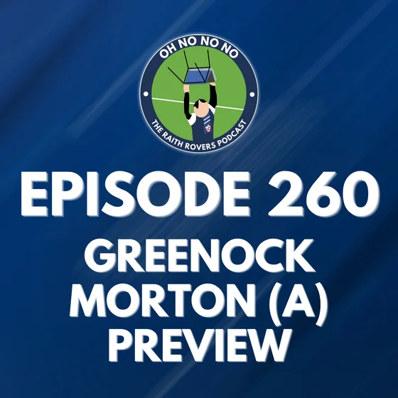 Episode 260: Greenock Morton (A) preview