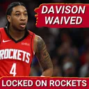 Houston Rockets WAIVE JD Davison OPENING Final Roster Spot | Russell Westbrook Or Victor Oladipo?