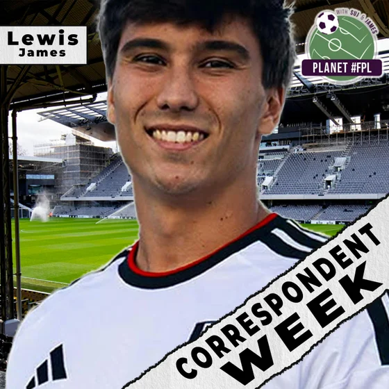 Fulham with Lewis James | Correspondent Week ep. 5 | Planet FPL 2026/27