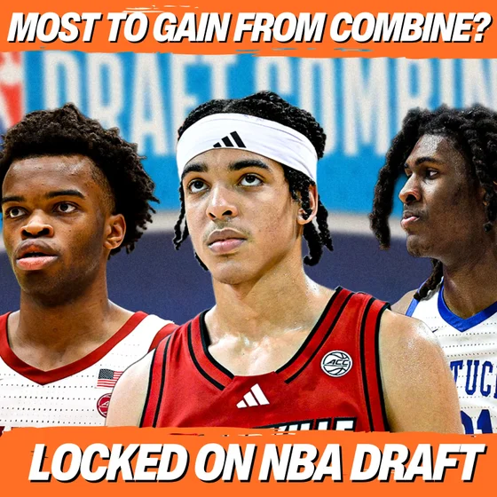 Players With the MOST to Gain at the 2026 NBA Draft Combine