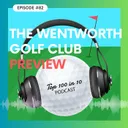 Wentworth Golf Club Preview: The One Nish Manifested!