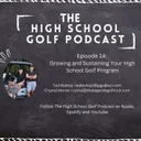 Episode 14: Growing and Sustaining Your High School Golf Program