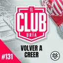 VOLVER A CREER | Club Uría #131