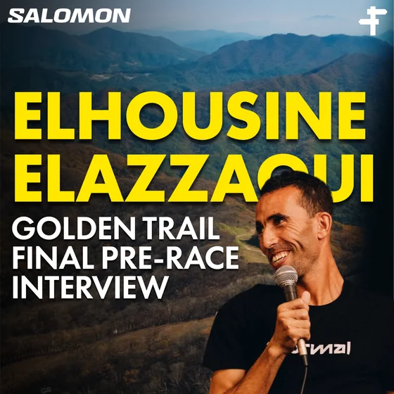 Elhousine Elazzaoui | Golden Trail World Series Final Pre-Race Interview
