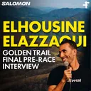 Elhousine Elazzaoui | Golden Trail World Series Final Pre-Race Interview