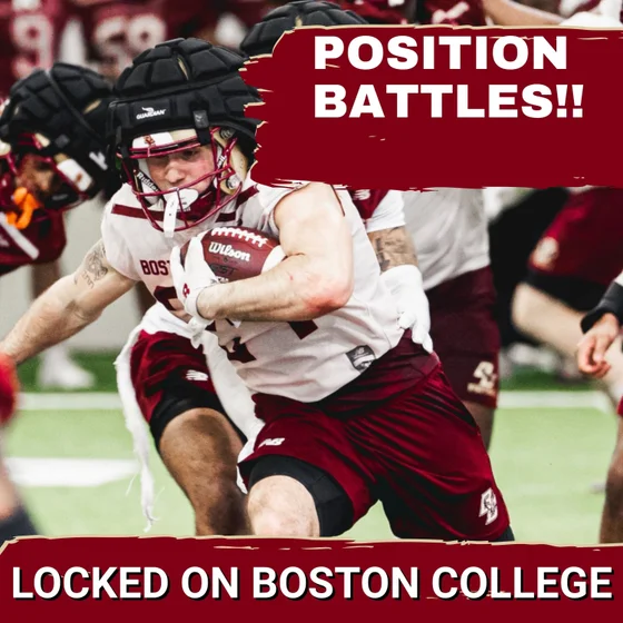 POSITION BATTLES: Boston College Football Opens Camp With Competition At Every Position