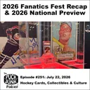 2026 Fanatics Fest Recap & 2026 National Preview