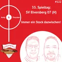 #122: 33. Spieltag: SV Elversberg 07 (H) – Immer ein Stock dazwischen!