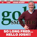 So Long Fred....Hello Josh!!