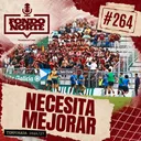 Necesita mejorar – Episodio #264