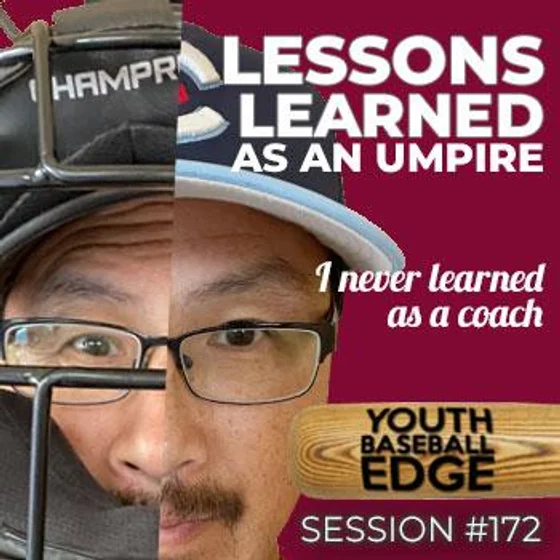YBE172: Lessons Learned As An Umpire I Never Learned As A Coach