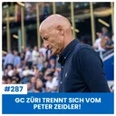 PETER ZEIDLER NÜMME TRAINER VO GC ZÜRI! | SPIELRÜCKBLICK LUZ VS GCZ | SÄCHSFOIF #287