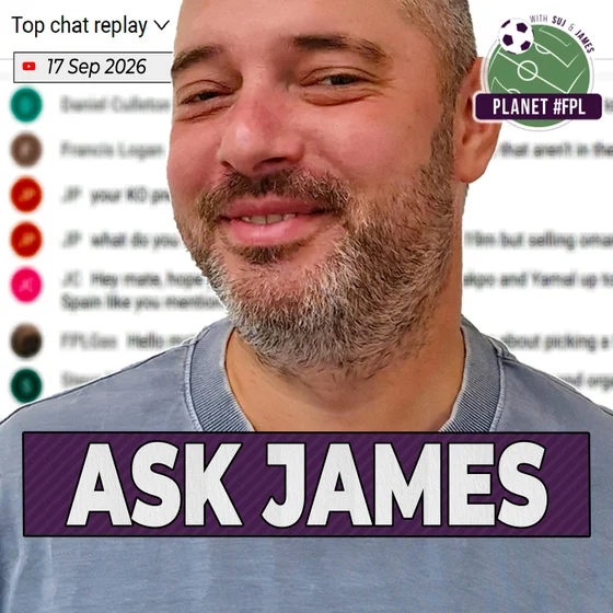 Ask James | Thursday September 17th | Planet FPL 2026/27