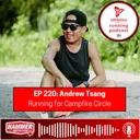 EP 220: Andrew Tsang - Running for Campfire Circle