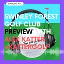 Swinley Forest Golf Club Preview with Alex Katter