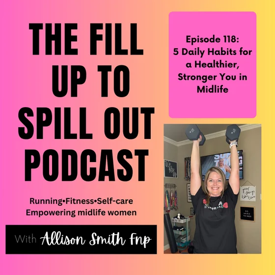 Ep: 118: 5 Daily Habits for a Healthier, Stronger You in Midlife