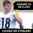 Steelers' Will Howard Better than Most QBs of 2026 NFL Draft? | CB Chris Johnson a Day 2 Option?