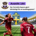 144. Har Cornelia Kapocs gjort tillräckligt för en landslagsplats?