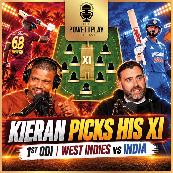 West Indies vs India ODI Preview: Kieran Picks His XI | PowettPlay Podcast