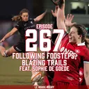 Episode 267: Following Footsteps, Blazing Trails, feat. Sophie de Goede