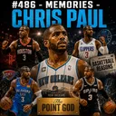 #486 - Memories Chris Paul