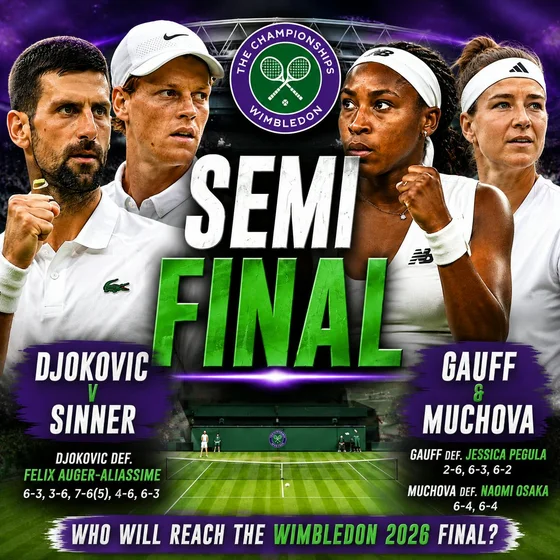 Djokovic vs Sinner | Gauff vs Muchova | Wimbledon 2026 | Semi Final Preview & Predictions